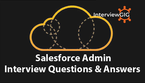 Salesforce Admin Interview Questions and Answers