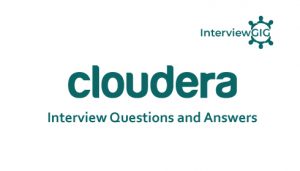 Read more about the article Cloudera Interview Questions and Answers