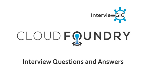 Cloud Foundry Interview Questions and Answers