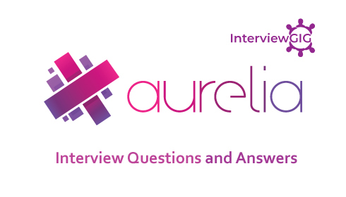 Aurelia Interview Questions and Answers