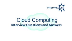 Read more about the article Cloud Computing Interview Questions and Answers