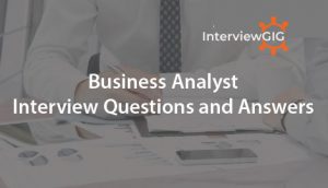Read more about the article Business Analyst Interview Questions and Answers