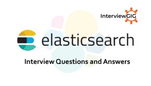 Read more about the article Elastic Search Interview Questions and Answers