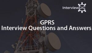 Read more about the article GPRS Interview Questions and Answers