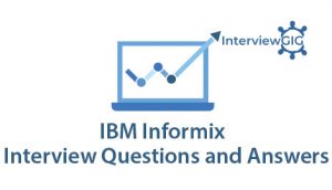 Read more about the article IBM Informix Interview Questions and Answers