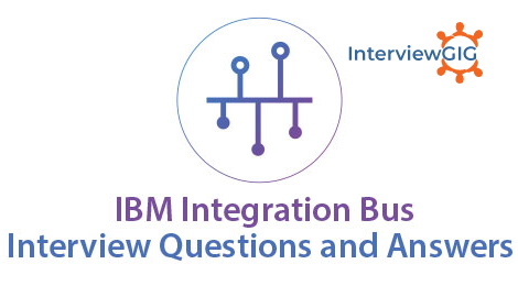 IBM Integration Bus Interview Questions and Answers