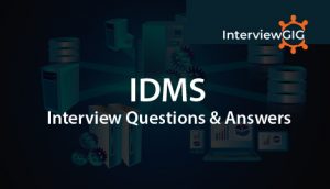 Read more about the article IDMS Interview Questions and Answers