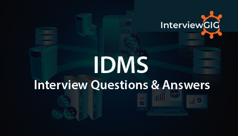 IDMS Interview Questions and Answers