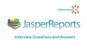 Read more about the article JasperReports Interview Questions and Answers