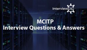 Read more about the article MCITP Interview Questions and Answers(Updated)