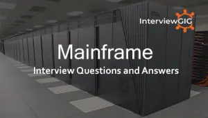 Read more about the article Mainframe Interview Questions and Answers