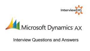 Read more about the article Microsoft Dynamics  AX Interview Questions and Answers