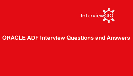 Oracle ADF Interview Questions and Answers