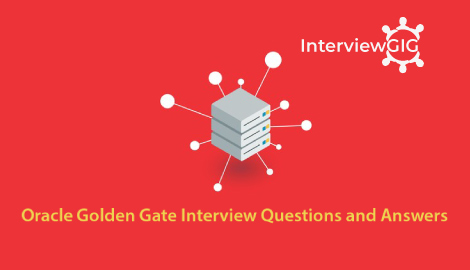 Oracle Golden Gate Interview Questions and Answers