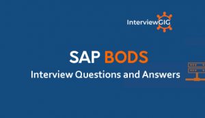 Read more about the article SAP BODS Interview Questions and Answers
