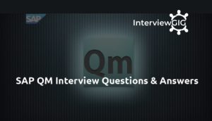 Read more about the article SAP QM Interview Questions and Answers