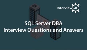 Read more about the article SQL Server DBA Interview Questions and Answers