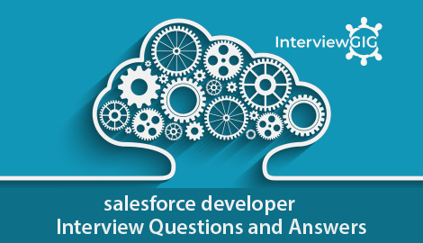 Salesforce Developer Interview Questions and Answers