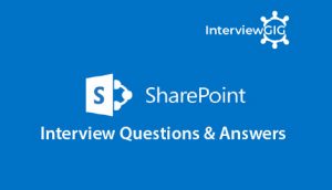 Read more about the article Sharepoint Interview Questions and Answers