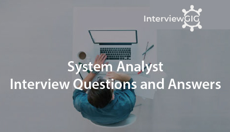 System Analyst Interview Questions and Answers