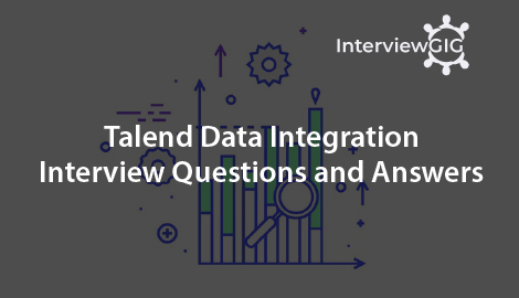 Talend Data Integration Interview Questions and Answers