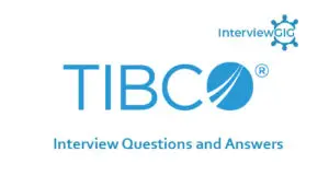 Read more about the article TIBCO developer Interview Questions and Answers