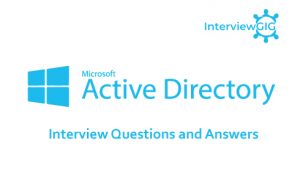 Read more about the article Active Directory Interview Questions and Answers