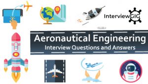Read more about the article Aeronautical Engineering Interview Questions and Answers