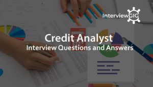 Read more about the article Credit Analyst Interview Questions and Answers