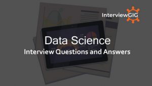 Read more about the article Data Science Interview Questions and Answers