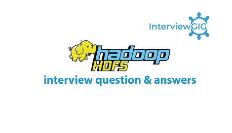 Hadoop HDFS Interview Questions and Answers