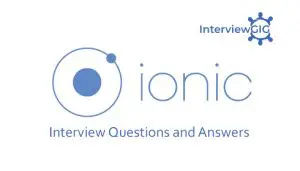 Read more about the article Ionic Interview Questions and Answers