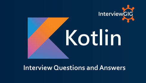Kotlin Programming Interview Questions and Answers
