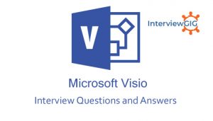 Read more about the article Microsoft Visio Interview Questions and answers
