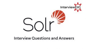 Read more about the article Apache Solr Interview Questions and Answers