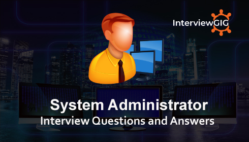 System Administrator Interview Questions and Answers