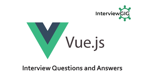 Vue.js Interview Questions and Answers