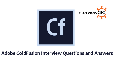 Adobe ColdFusion Interview Questions and Answers