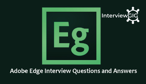 Adobe Edge Interview Questions and Answers