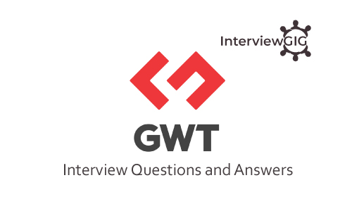 GWT Interview Questions and Answers