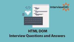 Read more about the article HTML DOM Interview Questions and Answers