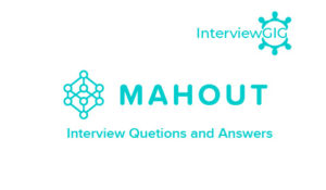 Read more about the article Apache Mahout Interview Questions and Answers