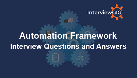 Automation Framework Interview Questions and Answers