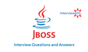 Read more about the article JBOSS Interview Questions and Answers