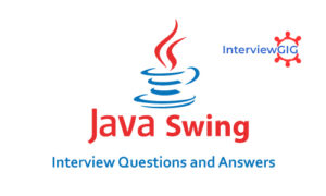 Read more about the article Swing Interview Questions and Answers