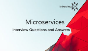 Read more about the article Microservices Interview Questions and Answers