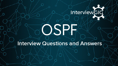 OSPF Interview Questions and Answers