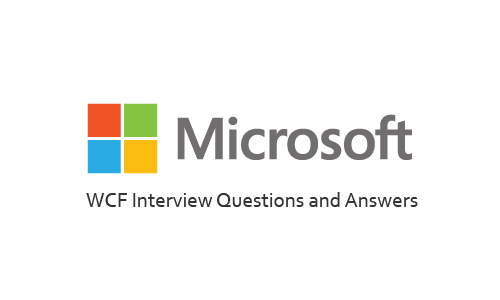 WCF Interview Questions and Answers