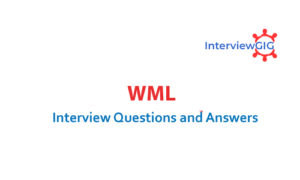 Read more about the article WML Interview Questions and Answers