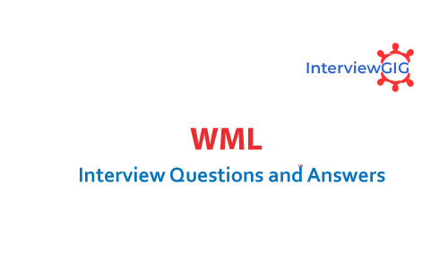 WML Interview Questions and Answers